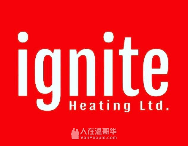 Ignite Heating Ltd. 政府执照 专业技师快速上门，收费合理，维修保养清洁一条龙服务